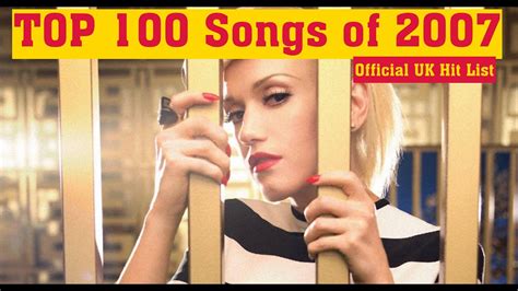 Top 100 Songs of 2007 | Official Hit List of 2007 in UK - YouTube