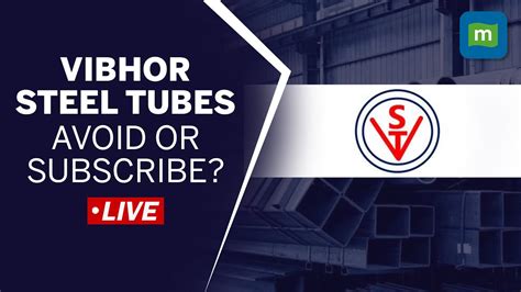 LIVE: Haryana Based Vibhor Steel Tubes Launches Rs 70 Cr IPO On Feb ...