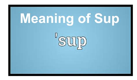 Sup Meaning In Chats: Sup Definition And Meaning