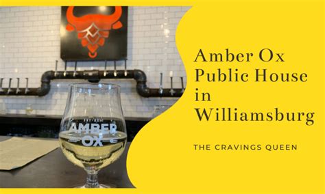 Amber Ox in Williamsburg — The Cravings Queen