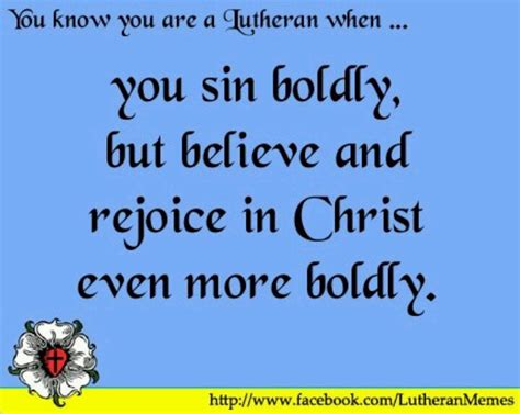 Sin boldly | Lutheran, God is good, Atheist