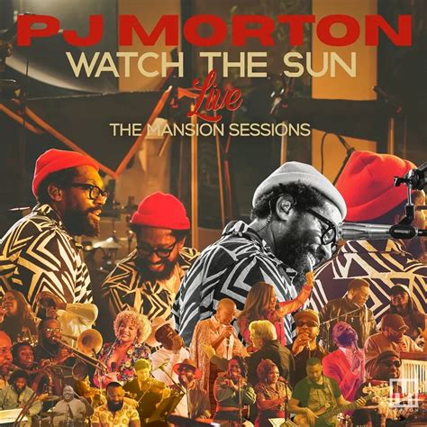 PJ Morton Releases New Live Album "Watch The Sun Live: The Mansion Sessions" (Stream ...