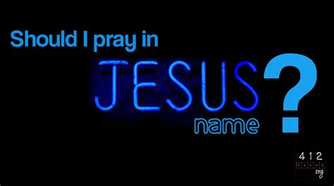 What does it mean to pray in Jesus' name? | 412teens.org