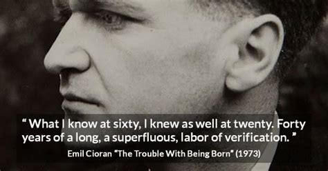 The Trouble With Being Born quotes by Emil Cioran - Kwize