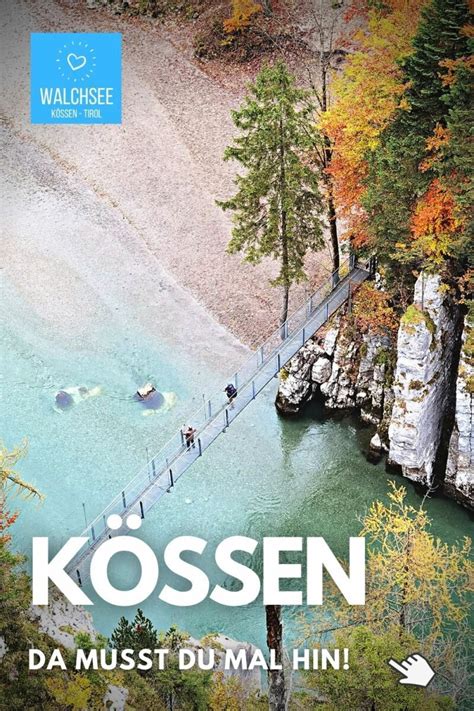 KÖSSEN ÖSTERREICH ️ Sehenswürdigkeiten, Wandern, Karte, Tipps in 2022 | Urlaub in tirol, Urlaub ...