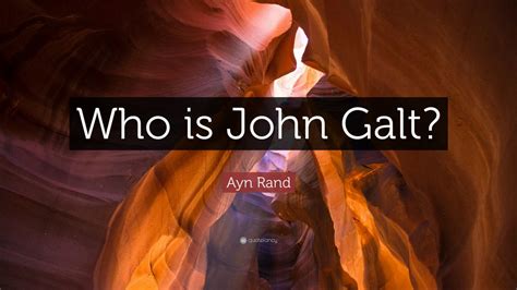 Ayn Rand Quote: “Who is John Galt?” (12 wallpapers) - Quotefancy