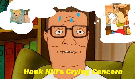 Hank Hill's Crying Concern | Randomicity Wiki | FANDOM powered by Wikia