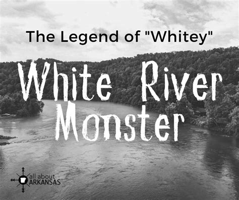 The Legend of Whitey - The White River Monster - All About Arkansas