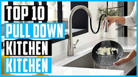 Best Pull Down Kitchen Faucets | Top 10 Pull Down Kitchen Faucets - Table and Flavor