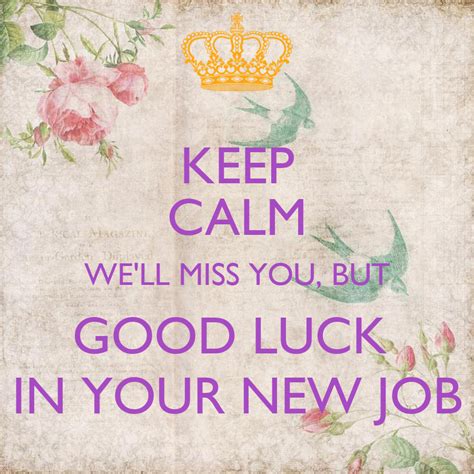 KEEP CALM WE'LL MISS YOU, BUT GOOD LUCK IN YOUR NEW JOB Poster | Jade ...