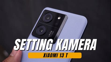 Setting Kamera Xiaomi 13T Indonesia - YouTube