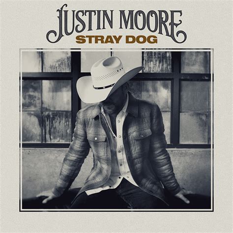 Justin Moore - Stray Dog Digital Album – Big Machine Label Group ...