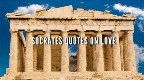 Socrates Quotes on Love - Socrates Quotes That Offer A More Peaceful Way Of Life - YouTube