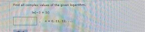 Solved Find all complex values of the given logarithm. | Chegg.com