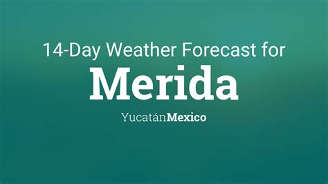 Merida, Yucatán, Mexico 14 day weather forecast