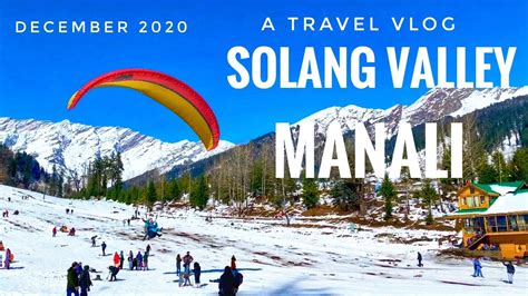 Solang Valley Manali | Solang Valley Trip | Top Snowfall Place Solang Valley Manali Tour Guide ...