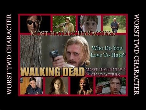 The Walking Dead Worst Characters Walking Dead Most Hated Characters ...