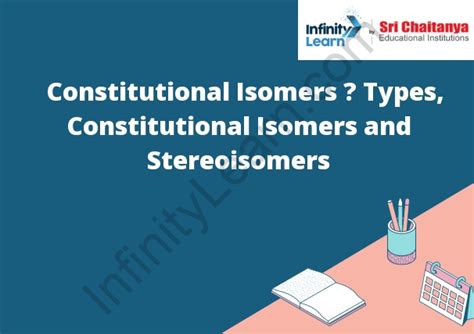 Constitutional Isomers – Types, Constitutional Isomers and Stereoisomers