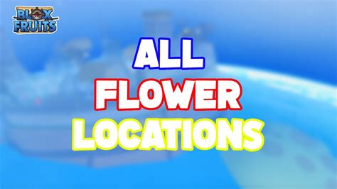 Blox fruits flower locations