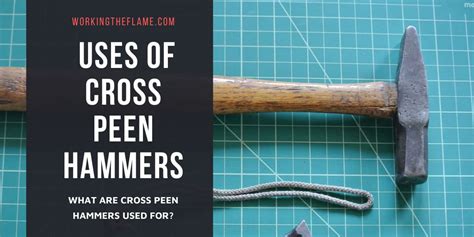 What is a Cross Peen Hammer Used For? (Cross Peen Uses) - Working the Flame