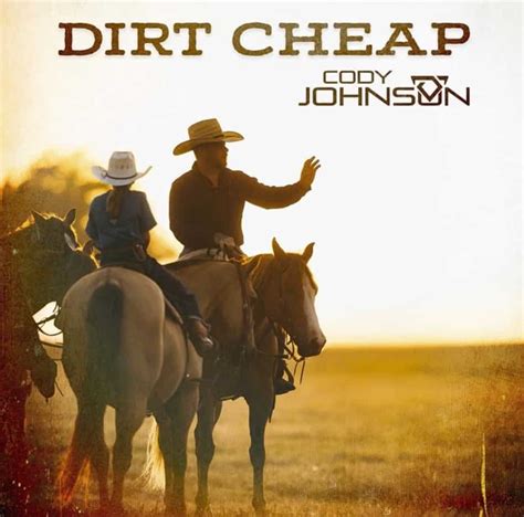 Songwriter Josh Phillips Shares The Story Behind Cody Johnson’s ‘Dirt Cheap’ - Country Now