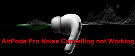 AirPods Pro Noise Cancellation Not Working? Here's What to Do