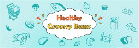 In the Market, What are Healthy Grocery Items We Should Buy? - LearningMole