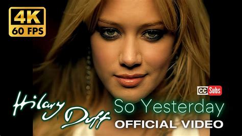 [4K] Hilary Duff - So Yesterday (Official Video) - YouTube