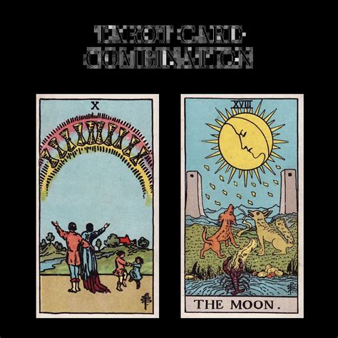 Ten Of Cups AND The Moon Tarot Card Combination