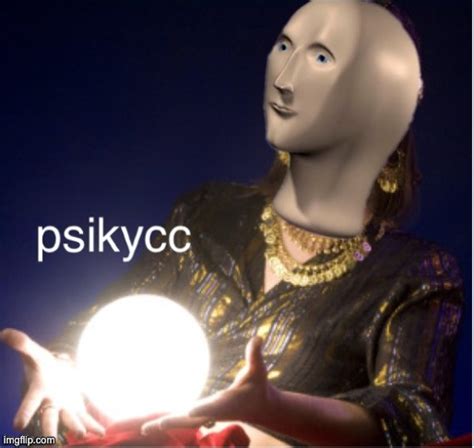 Meme man psikycc Latest Memes - Imgflip