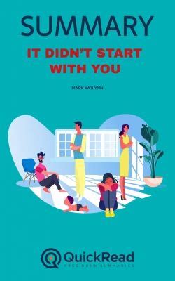 Summary of It Didn’t Start With You by Mark Wolynn