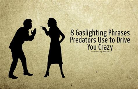 8 Gaslighting Phrases Predators Use to Drive You Crazy - Learning Mind