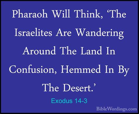 Exodus 14-3 - Pharaoh Will Think, 'The Israelites Are Wandering A - BibleWordings.com