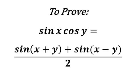 Proof of sin x cos y = (sin(x + y) + sin(x - y))/2 - YouTube