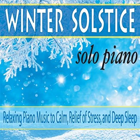 Amazon Music - Robbins Island Music GroupのWinter Solstice Solo Piano: Relaxing Piano Music to ...