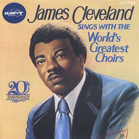 Rev. James Cleveland : Sings With the World's Greatest Choirs (20th ...