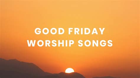 Good Friday Worship Songs - YouTube