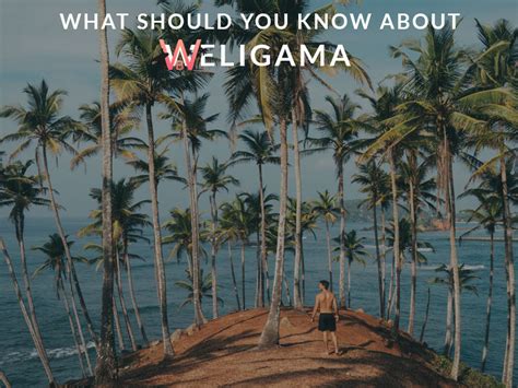 What you should know about Weligama?