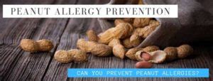 Peanut Allergy Prevention - Can You Prevent Peanut Allergies?