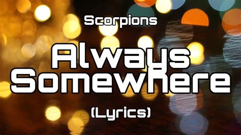 Scorpions - Always Somewhere (Lyrics) - YouTube