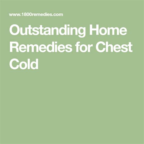 Outstanding Home Remedies for Chest Cold | Chest cold, Home remedies ...