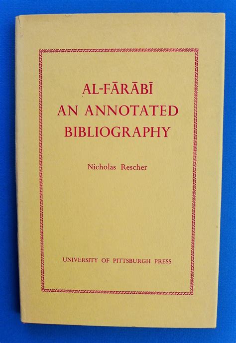 Al-Farabi: An Annotated Bibliography by Rescher, Nicholas [Al-Farabi ...