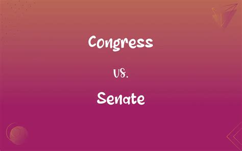 Congress vs. Senate: What’s the Difference?