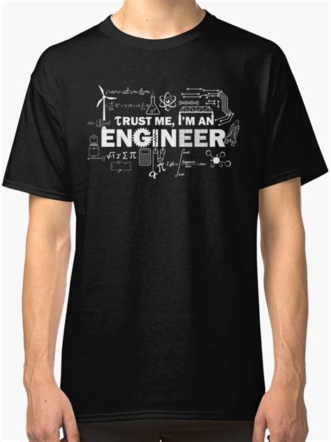 "Trust Me I'm An Engineer" Classic T-Shirts by lolotees | Redbubble