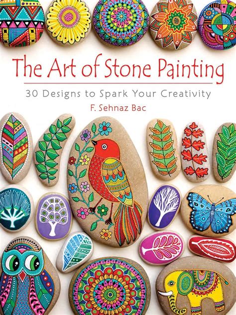 The Art of Stone Painting: 30 Designs to Spark Your Creativity : Bac, F ...