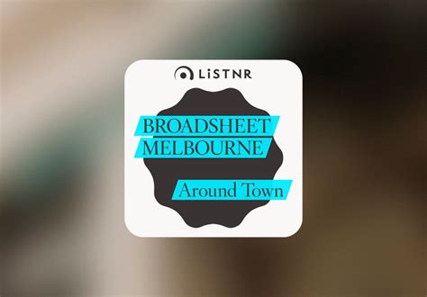 Introducing Our New Podcast, Broadsheet Melbourne: Around Town