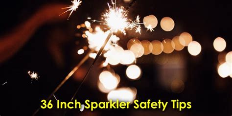 36 Inch Sparkler Safety Tips | How to Safely Use Really Long Sparklers