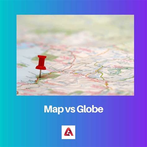 Map vs Globe: Difference and Comparison