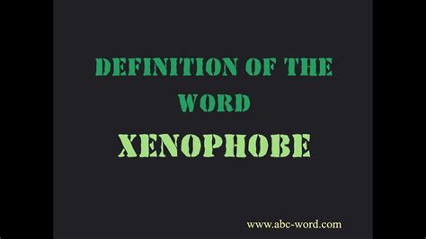 Definition of the word "Xenophobe" - YouTube