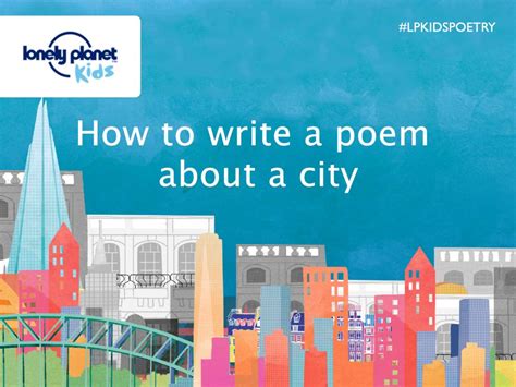 How to Write a Poem about a City - Poet In Motion